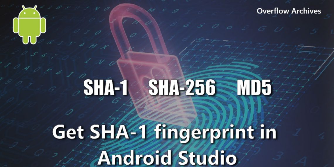 how-to-get-the-sha-1-fingerprint-certificate-in-android-studio-for